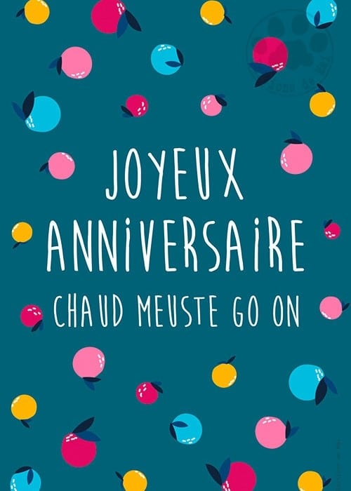 Carte joyeux anniversaire chaud must go on - Poyète e-shop belge